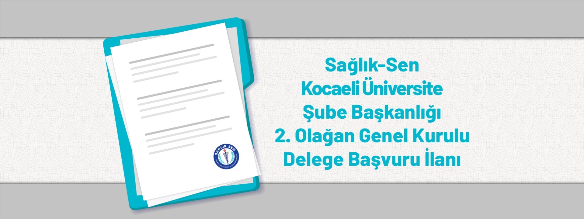 Sağlık-Sen Kocaeli Üniversite Şube Başkanlığı 2. Olağan Genel Kurulu Delege Başvuru İlanı